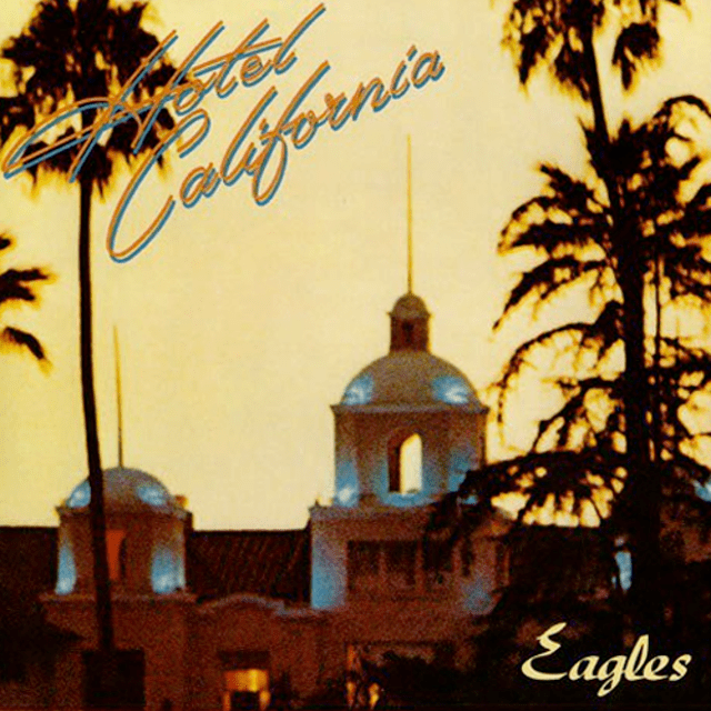 哀愁と真実のウエストコースト」Hotel California : Eagles / ホテル